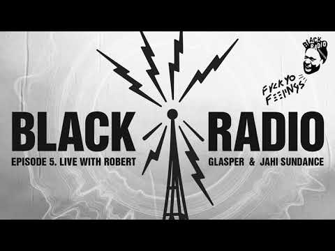 Robert Glasper - Black Radio Episode 5 [Protest Mix]