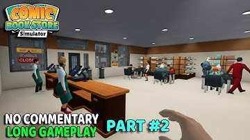 Comic Book Store Simulator PART #2 | No Commentary Long Gameplay