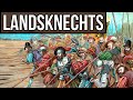 Landsknechts - The Most Sought After Mercenaries in Europe | Late Medieval & Early Modern Warfare