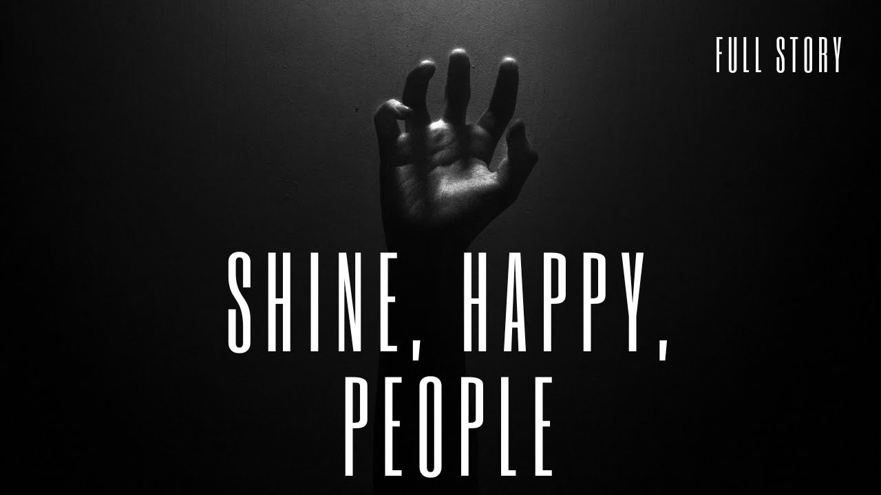 Shiny, Happy, People Full story