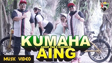 KUMAHA AING - AGENT PAB X SUNDANIS (OFFICIAL VIDEO)