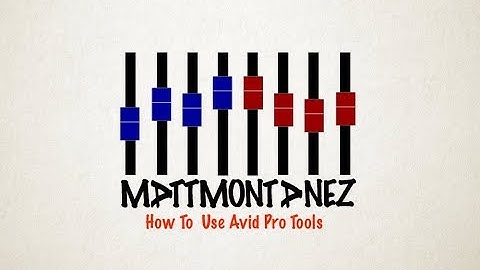How To Use Avid Pro Tools: Working with Tracks - Lesson 2 @MattMontanez
