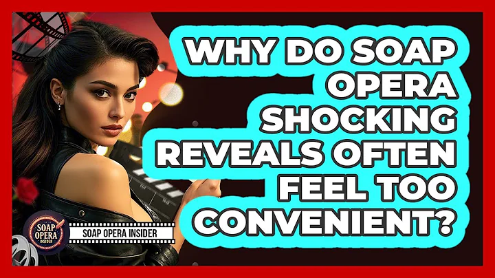 Why Do Soap Opera Shocking Reveals Often Feel Too Convenient? - Soap Opera Insider