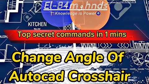 Change Angle of AutoCAD crosshair