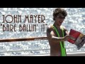 Bare Ballin' It - John Mayer (Live 2002)