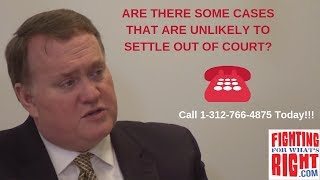 Are There Some Cases that are Unlikely to Settle Out of Court: Chicago Personal Injury Attorney