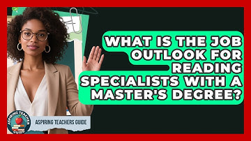 What Is The Job Outlook For Reading Specialists With A Master