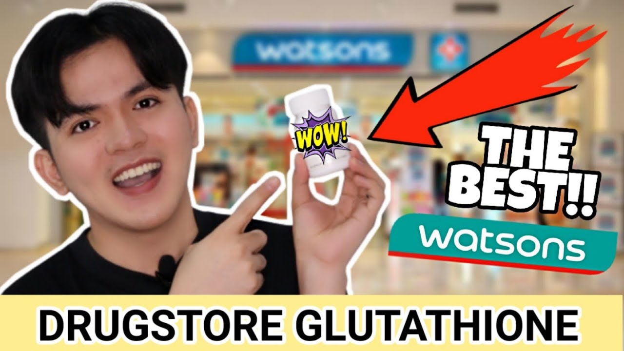 WHAT'S THE BEST GLUTATHIONE IN WATSONS NA TOTOONG NAKAKAPUTI?