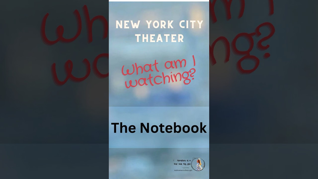 🌟NYC Theater 🌟| The Notebook 