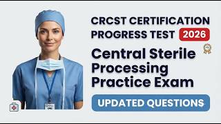 Pass Your 2026 CRCST Exam First Try: Central Sterile Processing Practice Test & Answers