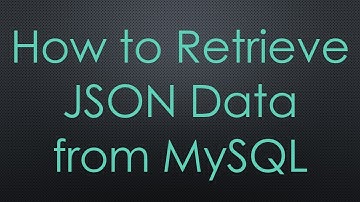 How to Retrieve JSON Data from MySQL