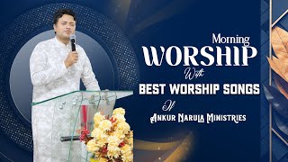 Morning Worship with Best Worship Songs of  @AnkurNarulaMinistries  || (02-05-2024) #morningworship