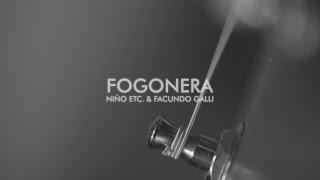 Video thumbnail of "NIÑO ETC. & FACUNDO GALLI - FOGONERA   (Video Oficial)"