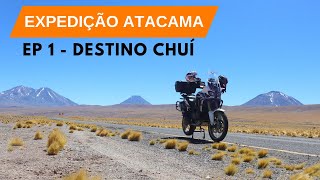 ► Expedição Atacama 2022 | Ep 1 - Destino Chuí!