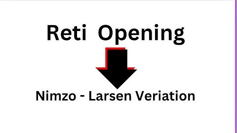 Chess Reti Opening: Nimzo - Larsen Variation