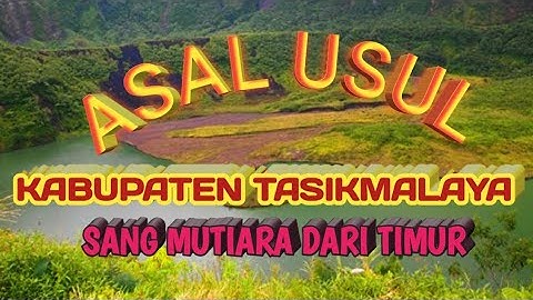ASAL USUL TASIKMALAYA SANG MUTIARA DARI PRIANGAN TIMUR