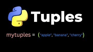 Everything You Need to Know About Python Tuples | Complete Guide with Examples