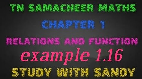 Example 1.16/TN 10TH SAMACHEER MATHS / CHAPTER 1/RELATION AND FUNCTION..