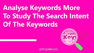 How to analyse keywords more advanced way and study to identify the search intent of users