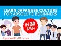 Learn All about Japanese Culture in 30 Minutes!