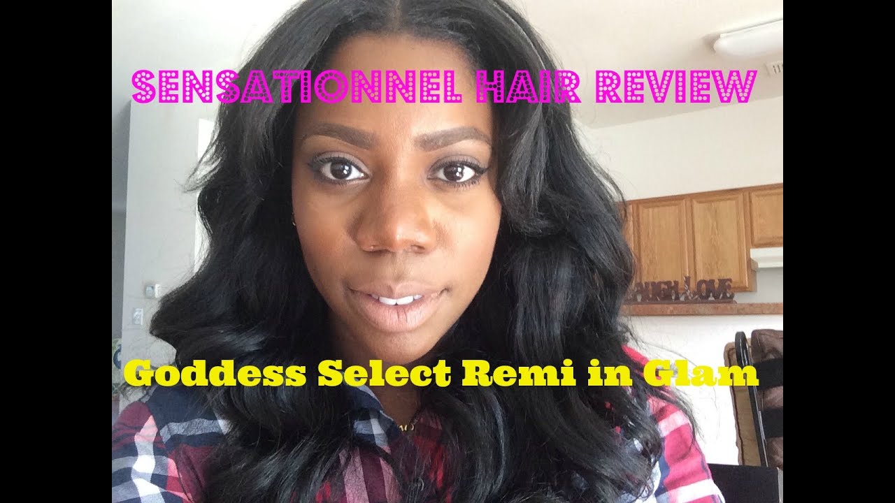 Sensationnel Hair Review Dess Select Remi Glam You Sensationnel Hair Review Dess Select Remi Glam