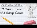 Civilization VI Tips - 3 Steps to Win the Early Game