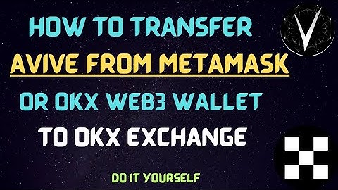 How to Transfer Avive From Metamask or Okx Web3 Wallet To OKX Exchange