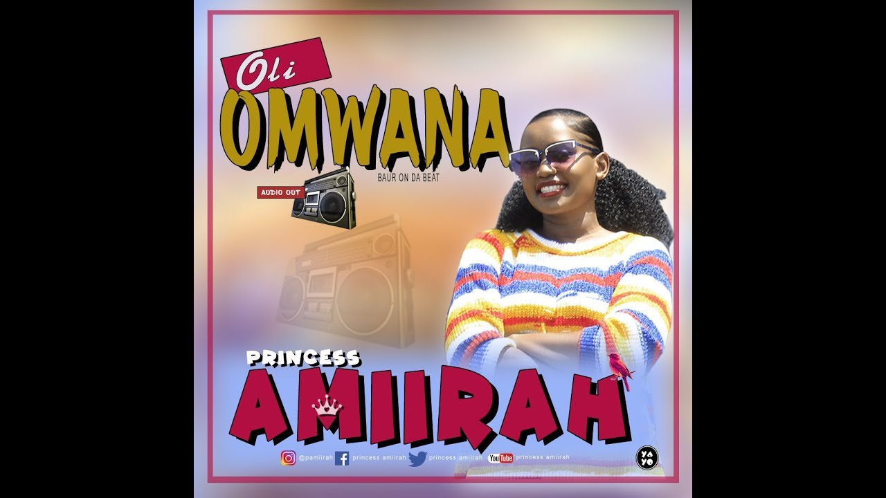 PRINCES AMIIRAH    Oli Omwana   New Ugandan Music 2019 HD