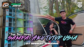 DJ TRAP WEDDING SAMPAI AKU TUTUP USIA - Nanda Nafis Rmx And SRC Product