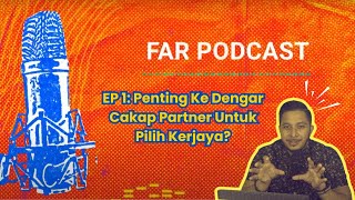 FAR Podcast EP1: Penting Ke Dengar Cakap Partner Untuk Pilih Kerjaya?