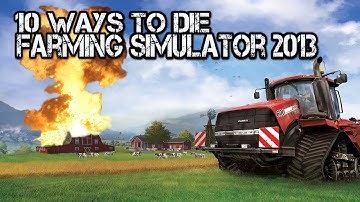 10 WAYS TO DIE Farming simulator 2013 1080p