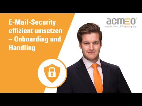 E-Mail-Security effizient umsetzen – Onboarding und Handling