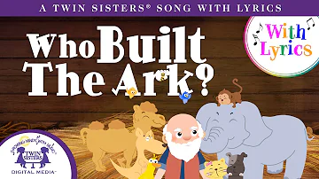 Who Built The Ark? -  A Twin Sisters® Song with Lyrics!