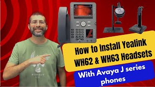 How to Install WH62 & WH63 Wireless Headset with Avaya J Series Phone