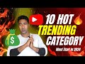 YouTube Channel Start karna ke liea top 10 current trending category &amp; topics in 2024