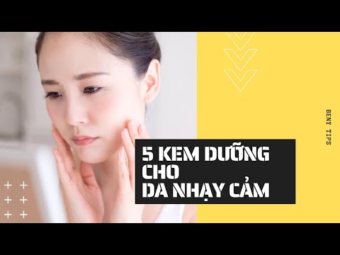 Top 5 Kem Dưỡng Dành Cho Da Nhạy Cảm