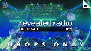 [Drops Only] 🔥Maddix - Revealed Radio 222 | 2019