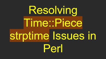 Resolving Time::Piece strptime Issues in Perl