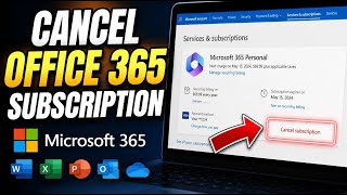 How to Cancel Microsoft Office 365 Subscription - Full Guide