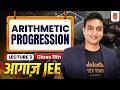 Arithmetic Progression | Lecutre 3 | Aagaz Series | JEE Maths | By Rishi Sir | VLC Punjab