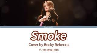 Becky Rebecca - Smoke | Cover | B New Era Birthday Concert | 歌詞 lyrics