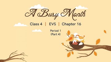 A Busy Month - Concept Building | Class 4, EVS, Chapter 16 | Part -4