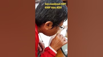 CARA menikmati KOPI KHOP khas ACEH. Unik