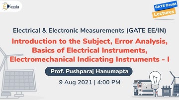Electrical and Electronic Measurements - Introduction to the Subject, Error Analysis