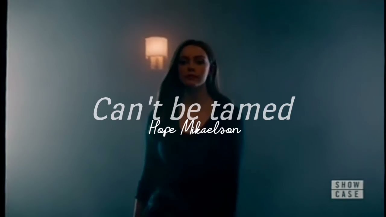 Hope Mikaelson Tribute Can't Be Tamed