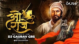 O RAJE (REMIX) - DJ GAURAV GRS | Me Shivajiraje Bhosale Boltoy | Shivaji Maharaj Songs | Sukhwinder