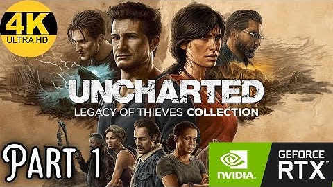 Uncharted Legacy Of Thieves Collection PC • Part 1 • | Prologue [4K 60FPS UHD] • No Commentary