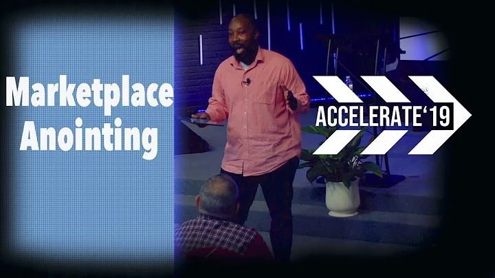 Anointed in the Marketplace (Accelerate '19) | Ass...