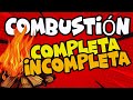 Combustión COMPLETA e INCOMPLETA de HIDROCARBUROS