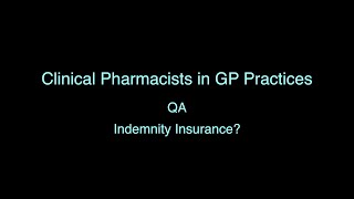 Clinical Pharmacists in GP Practices QA - Indemnity Insurance?